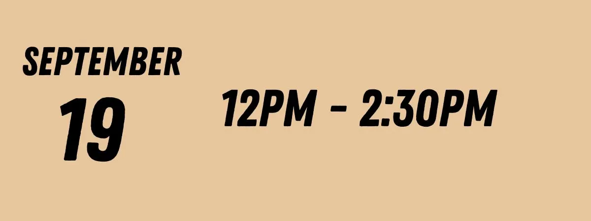 Text reads 'September 19' and '12PM - 2:30PM' on a beige background.